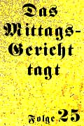 Miitagsgericht 25